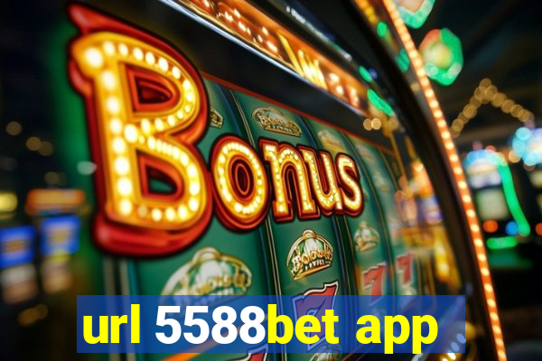 url 5588bet app